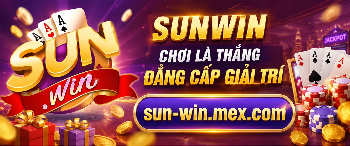 Sunwin - Chơi là thắng, đẳng cấp giải trí